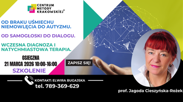 Od braku uśmiechu niemowlęcia do autyzmu. Od samogłoski do dialogu. - Wczesna diagnoza i natychmiastowa terapia.