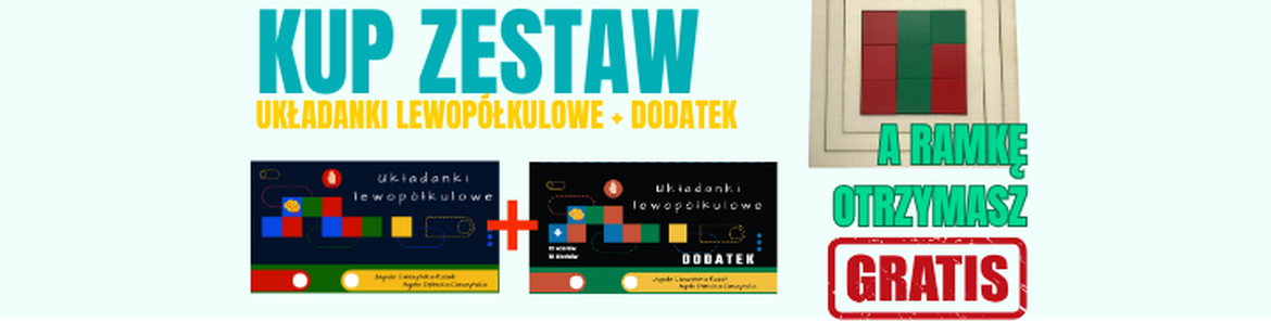 KUP ZESTAW UKŁ. LEWOPÓŁKULOWE + DODATEK A RAMKĘ OTRZYMASZ GRATIS!