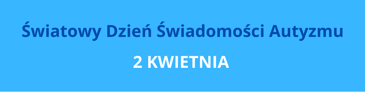 Światowy Dzień Świadomości Autyzmu