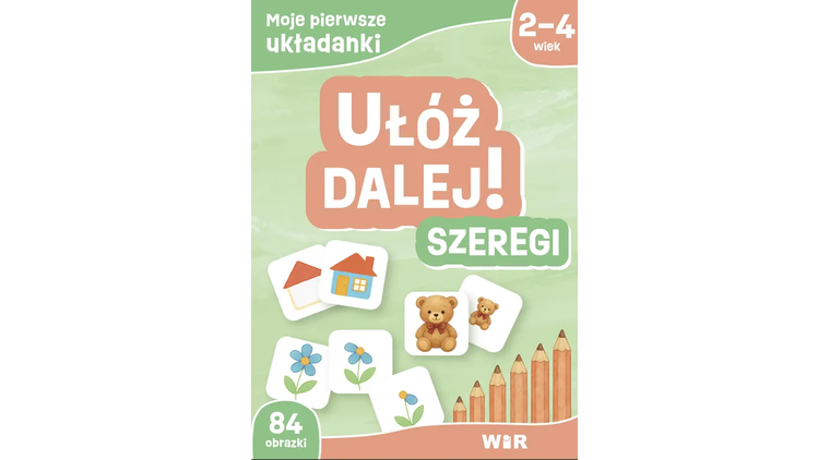 Moje pierwsze układanki. Ułóż dalej! Szeregi
